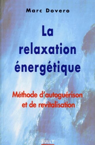 La relaxation énergétique : méthode d'autoguérison et de revitalisation
