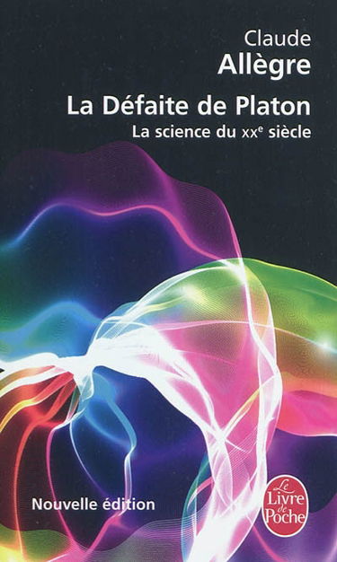 La défaite de Platon ou La science du XXe siècle