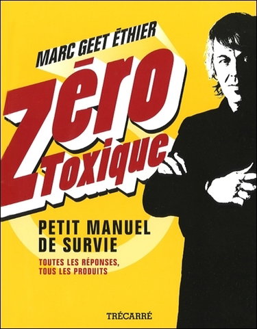 Couverture de Zéro toxique, petit manuel de survie : toutes les réponses, tous les produits