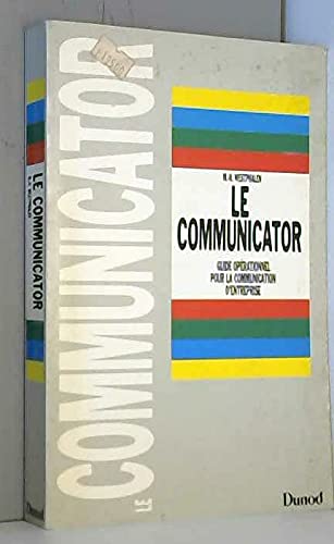 Le Communicator: Guide opérationnel pour la communication d'entreprise