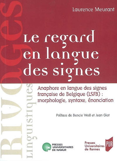 Couverture de Le regard en langue des signes : anaphore en langue des signes française de Belgique (LSFB) : morphologie, syntaxe, énonciation