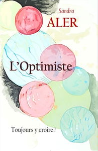 L'Optimiste : Toujours y croire !