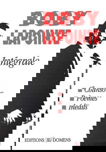 Intégrale Boby Lapointe : chansons, poèmes, inédits