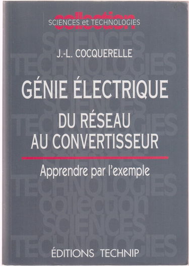 Génie électrique : du réseau au convertisseur : apprendre par l'exemple