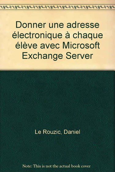 Donner une adresse électronique à chaque élève avec Microsoft Exchange Server