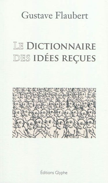 Le dictionnaire des idées reçues