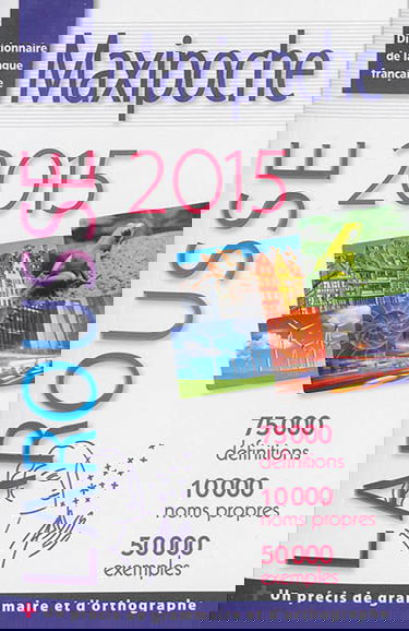 Maxipoche 2015 : dictionnaire de langue française : 75.000 définitions, 10.000 noms propres, 50.000 exemples