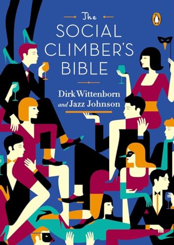 Couverture de The Social Climber's Bible: A Book of Manners, Practical Tips, and Spiritual Advice for the Upwardly Mobile