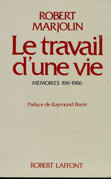 Le Travail d'une vie : mémoires 1911-1986