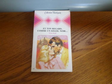 Et ton regard, comme un soleil noir ,,, : Collection : collection harlequin n° 452