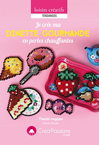 Je crée ma dinette gourmande en perles chauffantes