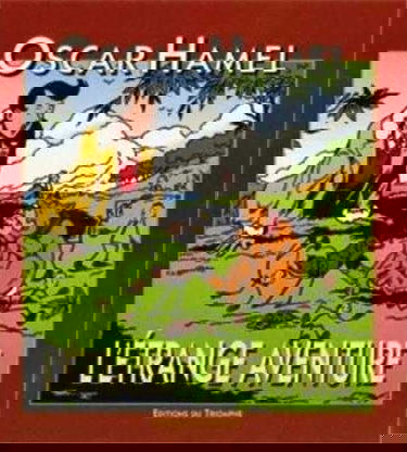 Les aventures d'Oscar Hamel. Vol. 2. L'étrange aventure d'Oscar Hamel