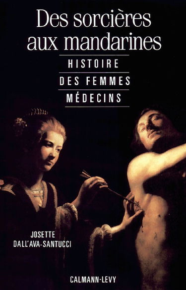 Des sorcières aux mandarines : histoire des femmes médecins