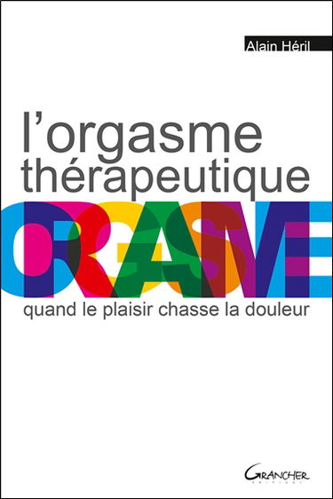L'orgasme thérapeutique : quand le plaisir chasse la douleur