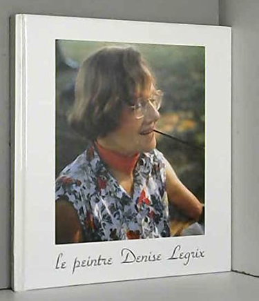 Couverture de Le peintre Denise Legrix