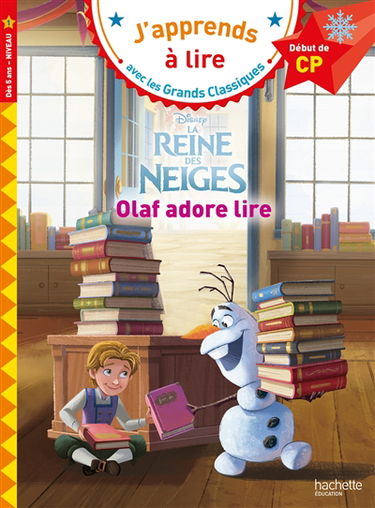 La reine des neiges : Olaf adore lire : début de CP, dès 5 ans, niveau 1