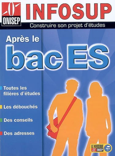 Après le bac ES : toutes les filières d'études, les débouchés, des conseils, des adresses