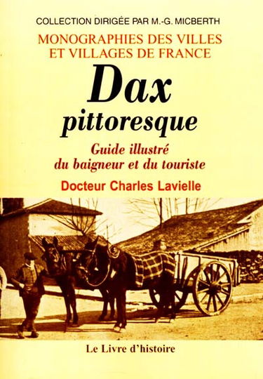 Dax pittoresque : guide illustré du baigneur et du touriste