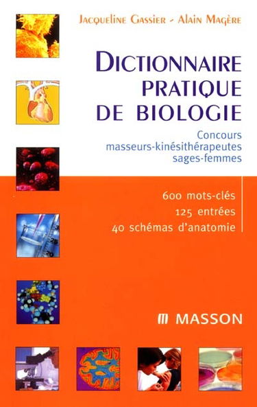 Dictionnaire pratique de biologie : concours masseurs-kinésithérapeutes, sages-femmes