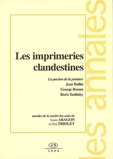 Annales de la Société des amis de Louis Aragon et Elsa Triolet, n° 8. Les imprimeries clandestines
