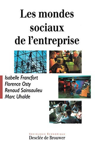 Les mondes sociaux de l'entreprise