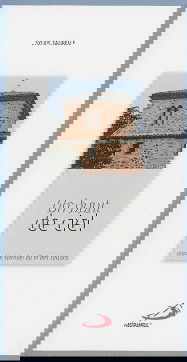 Un bout de ciel : journal spirituel au fil des saisons