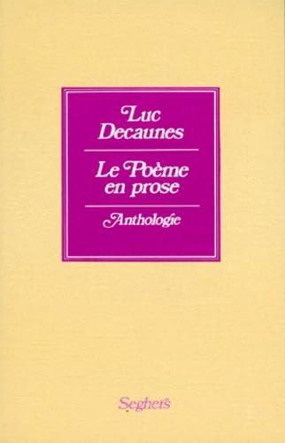 Le Poème en prose : anthologie, 1842-1945