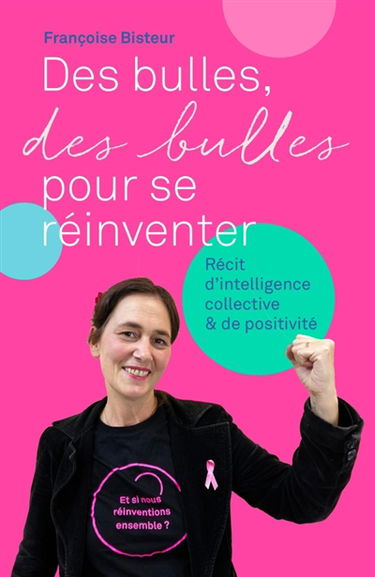 Des bulles, des bulles pour se réinventer : Récit de positivité et d'intelligence collective