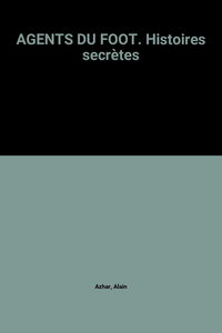 Agents du foot : histoires secrètes