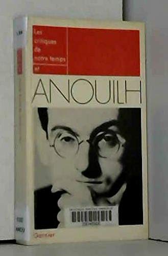 Les Critiques de notre temps et Anouilh