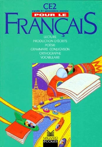 Tout pour le français CE2 : lecture, production d'écrits, poésie, grammaire, conjugaison, orthographe, vocabulaire