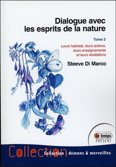 Couverture de Dialogue avec les esprits de la nature : leurs habitats, leurs actions, leurs enseignements et leurs révélations. Vol. 2