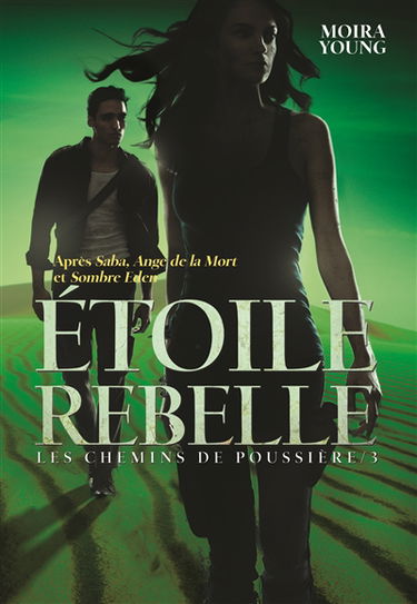 Les chemins de poussière. Vol. 3. Etoile rebelle