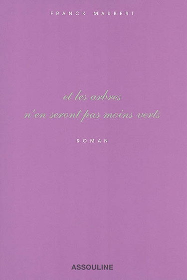 Et les arbres n'en seront pas moins verts