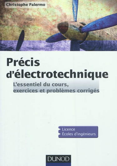 Précis d'électrotechnique : l'essentiel du cours, exercices et problèmes corrigés