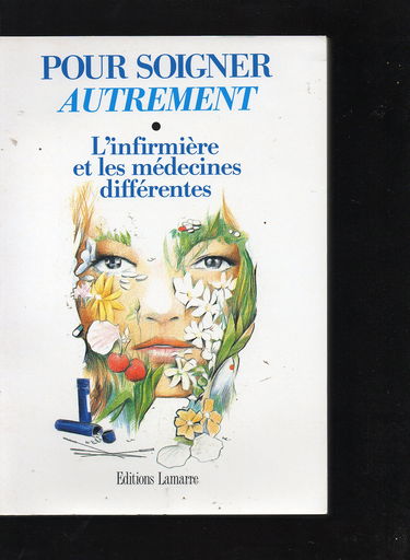Pour soigner autrement : les infirmières et les médecines différentes