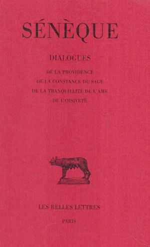Dialogues. Vol. 4. De la providence. De la constance du sage. De la tranquillité de l'âme