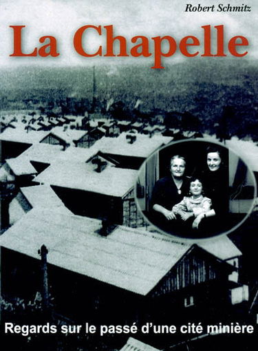 La Chapelle : regards sur le passé d'une cité minière