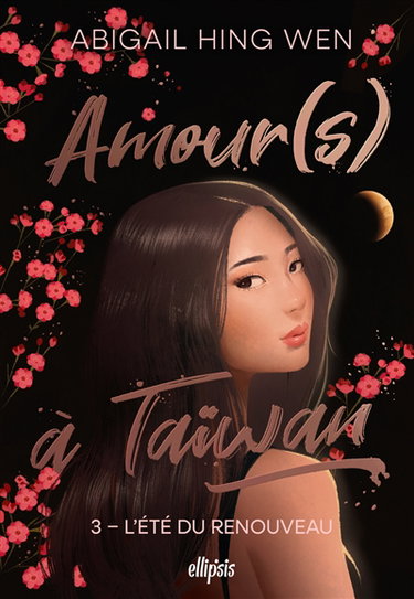 Amour(s) à Taïwan. Vol. 3. L'été du renouveau