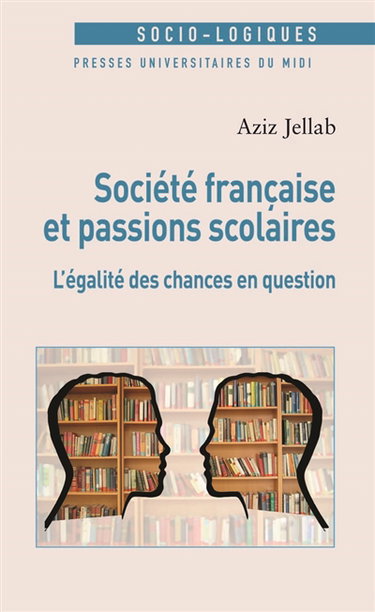 Société française et passions scolaires : l'égalité des chances en question