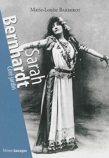 Sarah Bernhardt : côté jardin