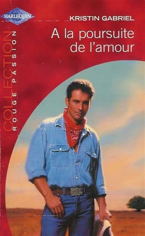 Couverture de A la poursuite de l'amour : Collection : Harlequin collection rouge passion n° 1211