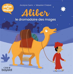 Aliber : le dromadaire des mages