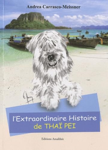 L'extraordinaire histoire de THAÏ PEI: (Histoire véridique)