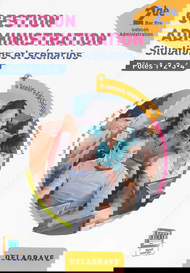 Gestion administration 2de bac pro : situations et scénarios : pôles 1, 2, 3, 4