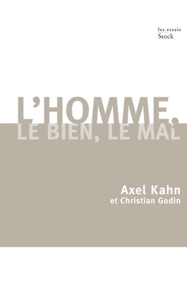 L'homme, le bien, le mal : une morale sans transcendance