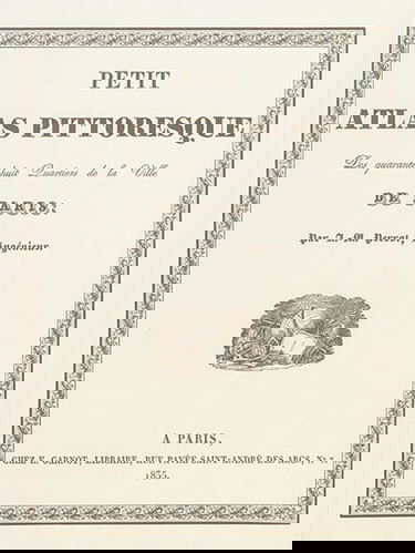 Petit atlas pittoresque des quarante-huit quartiers de la Ville de Paris