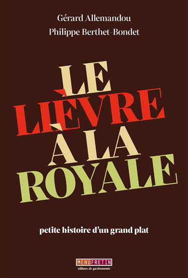 Le lièvre à la royale : petite histoire d'un grand plat