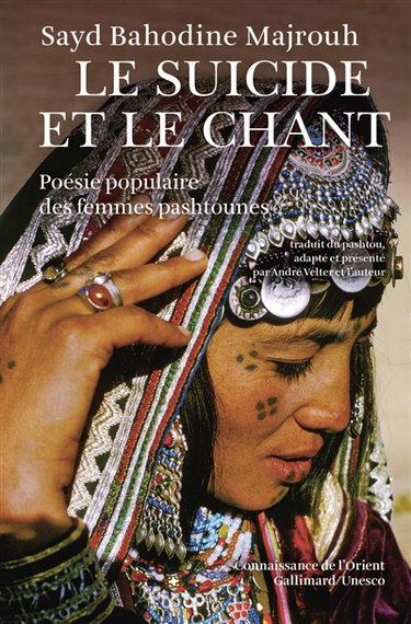 Le Suicide et le chant : poésie populaire des femmes pashtounes