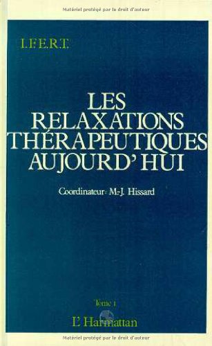 Couverture de Les relaxations thérapeutiques aujourd'hui: Actes du premier Colloque international de relaxation, I.F.E.R.T., juin 1987, Paris par XXX